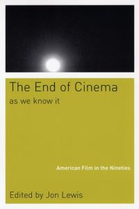 Book Cover for The End of Cinema as We Know It by Jon Lewis