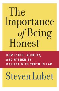 Book Cover for The Importance of Being Honest by Steven Lubet