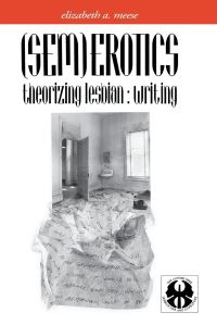 Book Cover for (Sem) Erotics by Elizabeth A Meese