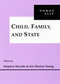Book Cover for Child, Family, and State by Stephen Macedo, Iris Marion Young, American Society for Political and Legal Philosophy, American Political Science Association