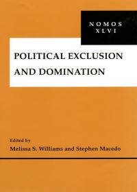Book Cover for Political Exclusion and Domination by American Society for Political and Legal Philosophy, Melissa S Williams, Stephen Macedo, American Philosophical Association