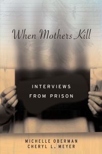 Book Cover for When Mothers Kill by Michelle Oberman, Cheryl L Meyer