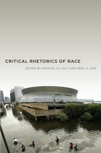 Book Cover for Critical Rhetorics of Race by Michael G Lacy, Kent A Ono