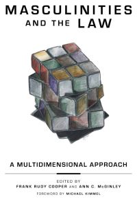 Book Cover for Masculinities and the Law by Frank Rudy Cooper, Ann C McGinley, Michael Kimmel