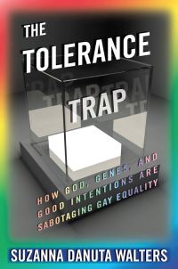 Book Cover for The Tolerance Trap by Suzanna Danuta Walters