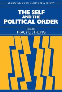 Book Cover for The Self and the Political Order by Tracy B Strong
