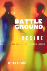 Book Cover for Battleground of Desire by Peter N Stearns