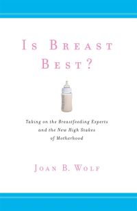 Book Cover for Is Breast Best? by Joan B Wolf