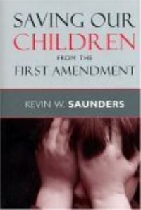 Book Cover for Saving Our Children from the First Amendment by Kevin Wall Saunders