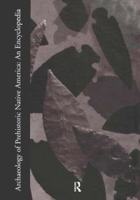 Book Cover for Archaeology of Prehistoric Native America by Guy E Gibbon, Kenneth M Ames