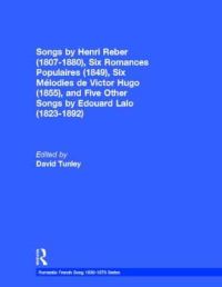 Book Cover for Songs by Henri Reber (1807-1880), Six Romances Populaires (1849), Six Melodies De Victor Hugo (1855), and Five Other Songs by Edouard Lalo (1823-1892) by David Tunley