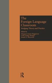 Book Cover for The Foreign Language Classroom by Margaret Austin Haggstrom, Leslie Zarker Morgan, Joseph A Wieczorek
