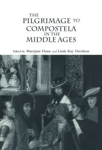 Book Cover for The Pilgrimage to Compostela in the Middle Ages by Maryjane Dunn, Linda Kay Davidson