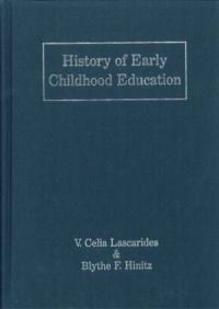 Book Cover for History of Early Childhood Education by V Celia Lascarides, Blythe Simone Farb Hinitz