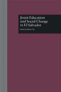 Book Cover for Jesuit Education and Social Change in El Salvador by Charles Joseph Beirne