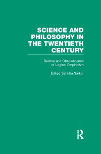 Book Cover for Decline and Obsolescence of Logical Empiricism by Sahotra Sarkar