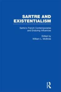 Book Cover for Sartre's French Contemporaries and Enduring Influences by William Leon McBride