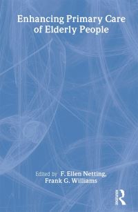 Book Cover for Enhancing Primary Care of Elderly People by F Ellen Netting, Frank G Williams