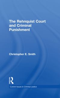Book Cover for The Rehnquist Court and Criminal Punishment by Christopher E Smith