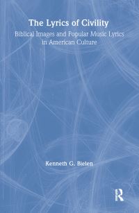 Book Cover for The Lyrics of Civility by Kenneth G Bielen