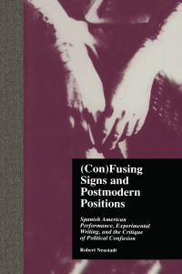 Book Cover for (Con)fusing Signs and Postmodern Positions by Robert Alan Neustadt