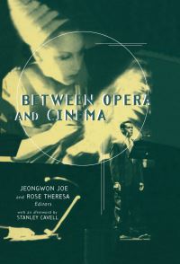 Book Cover for Between Opera and Cinema by Jeongwon Joe, Rose Theresa