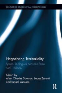 Book Cover for Negotiating Territoriality by Allan Dawson, Laura Zanotti, Ismael Vaccaro