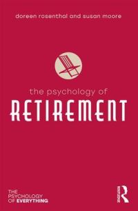Book Cover for The Psychology of Retirement by Doreen Rosenthal, Susan Moore