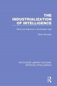 Book Cover for The Industrialization of Intelligence by Noah Kennedy