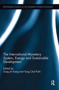 Book Cover for The International Monetary System, Energy and Sustainable Development by Songjin Kang, Yongchol Pak