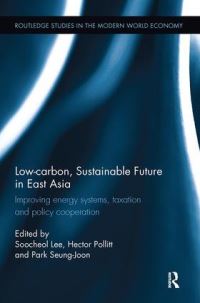 Book Cover for Low-Carbon, Sustainable Future in East Asia by Soocheol Lee, Hector Pollitt, SeungJoon Park
