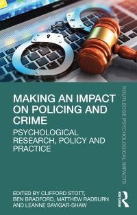 Book Cover for Making an Impact on Policing and Crime by Clifford John T Stott, Ben Bradford, Matthew Radburn, Leanne SavigarShaw