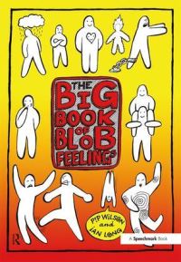 Book Cover for The Big Book of Blob Feelings by Pip Wilson
