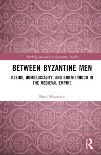 Book Cover for Between Byzantine Men by Mark Masterson