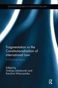 Book Cover for Fragmentation Vs the Constitutionalisation of International Law by Andrzej Jakubowski, Karolina WierczyÔnska