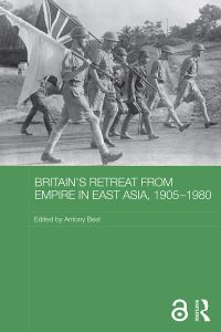 Book Cover for Britain's Retreat from Empire in East Asia, 1905-1980 by Antony Best