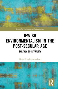 Book Cover for Jewish Environmentalism in the Post-Secular Age by Hava TiroshSamuelson