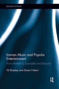 Book Cover for Iranian Music and Popular Entertainment by G J Breyley, Sasan Fatemi