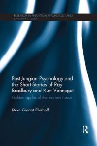 Book Cover for Post-Jungian Psychology and the Short Stories of Ray Bradbury and Kurt Vonnegut by Steve Gronert Ellerhoff