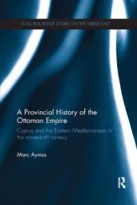 Book Cover for A Provincial History of the Ottoman Empire by Marc Aymes