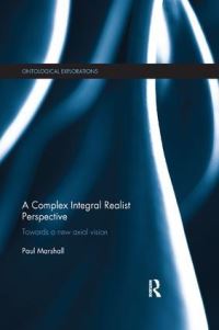 Book Cover for A Complex Integral Realist Perspective by Paul A Marshall