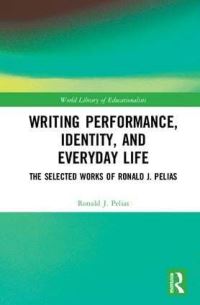 Book Cover for Writing Performance, Identity, and Everyday Life by Ronald J Pelias
