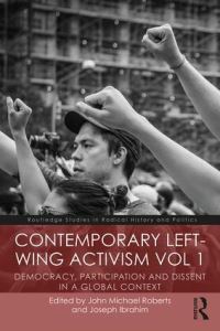 Book Cover for Contemporary Left Wing Activism. Volume 1 Democracy, Participation and Dissent in a Global Context by John Michael Roberts, Joseph Ibrahim