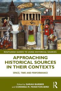 Book Cover for Approaching Historical Sources in Their Contexts by Sarah Barber, C M PenistonBird