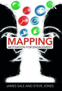 Book Cover for Mapping Motivation for Engagement by James Sale, Steve Jones