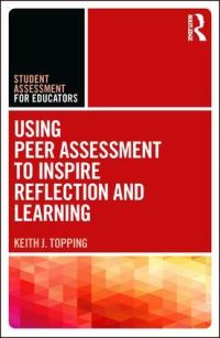 Book Cover for Using Peer Assessment to Inspire Reflection and Learning by Keith J Topping