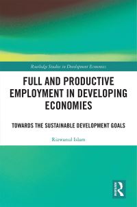 Book Cover for Full and Productive Employment in Developing Economies by Rizwanul Islam