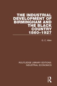 Book Cover for The Industrial Development of Birmingham and the Black Country, 1860-1927 by G C Allen