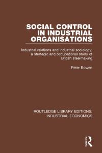 Book Cover for Social Control in Industrial Organisations by Peter Bowen