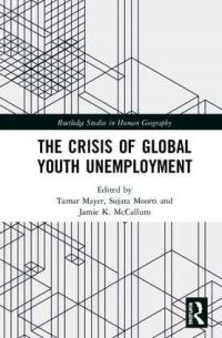 Book Cover for The Crisis of Global Youth Unemployment by Tamar Mayer, Sujata Moorti, Jamie K McCallum